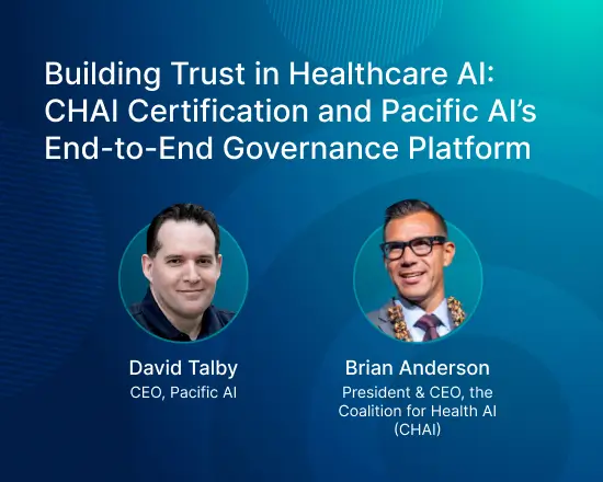 Healthcare AI governance webinar cover featuring David Talby of Pacific AI and Brian Anderson of CHAI, highlighting CHAI certification and end-to-end governance for building trust in healthcare AI.