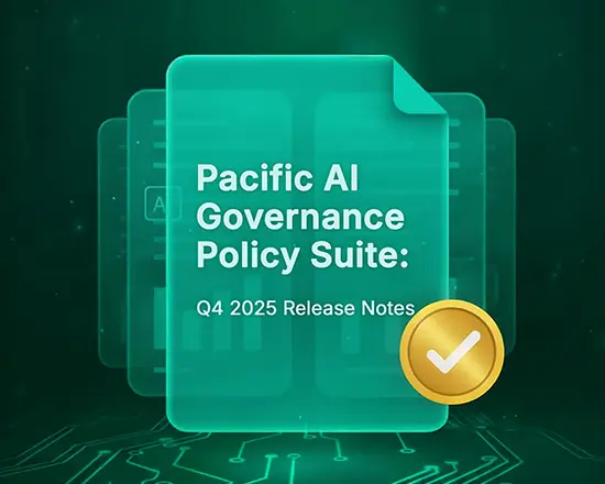 Pacific AI Governance Policy Suite: Q4 2025 Release Notes 